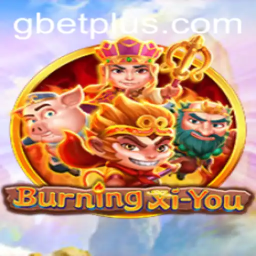 BurningXiYou: An Epic Journey in the World of Gbet