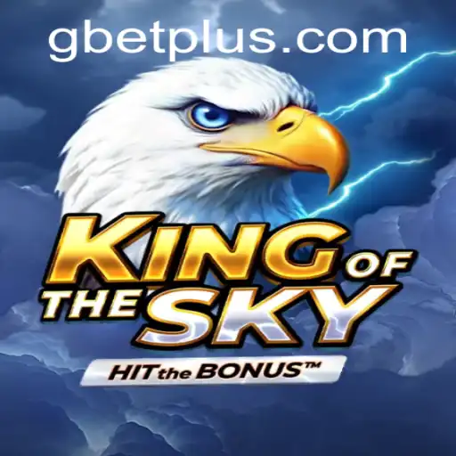 Exploring KingOfTheSky: A New Gaming Adventure in the World of Gbet